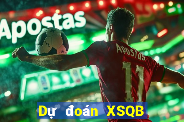 Dự đoán XSQB ngày 8