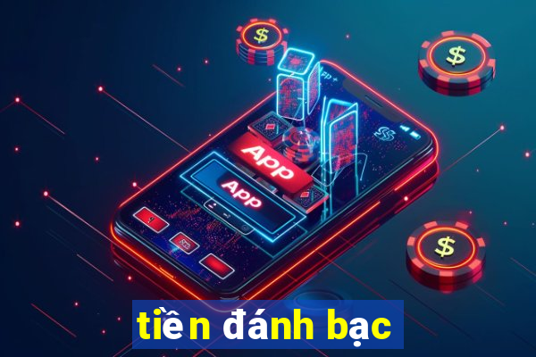 tiền đánh bạc