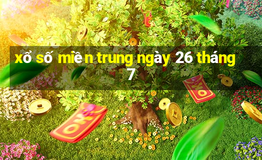 xổ số miền trung ngày 26 tháng 7