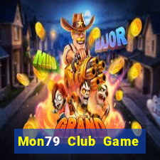 Mon79 Club Game Bài Bốc Club