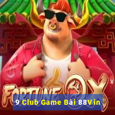 9 Club Game Bài 88Vin