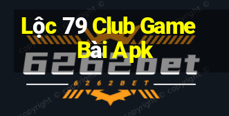 Lộc 79 Club Game Bài Apk