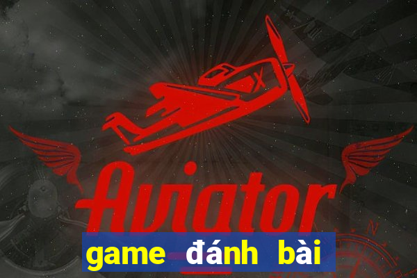 game đánh bài tiến lên trên điện thoại