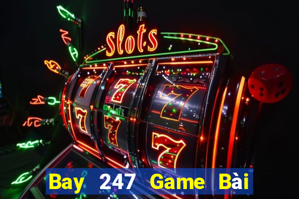 Bay 247 Game Bài Khuyến Mãi