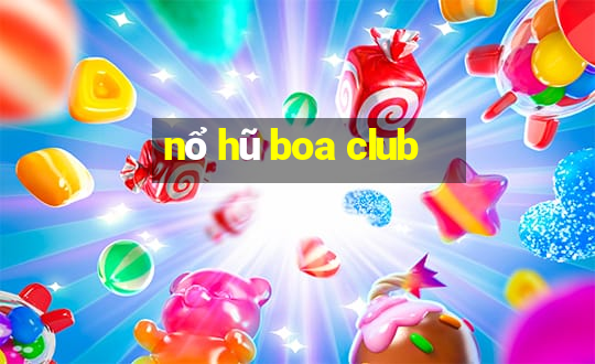 nổ hũ boa club