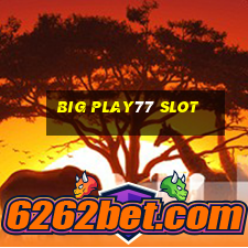 big play77 slot