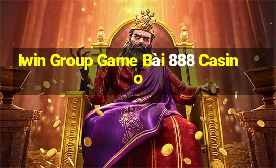 Iwin Group Game Bài 888 Casino