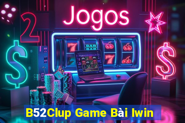 B52Clup Game Bài Iwin