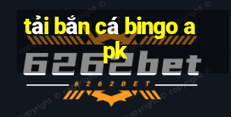 tải bắn cá bingo apk