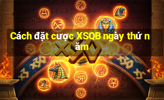 Cách đặt cược XSQB ngày thứ năm