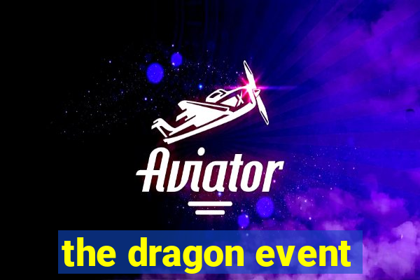 the dragon event