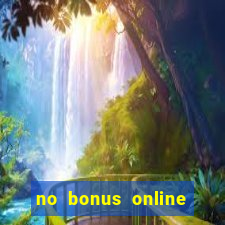 no bonus online casino review