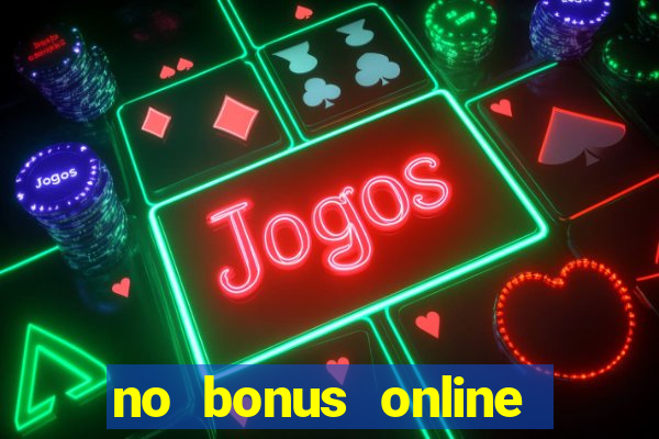 no bonus online casino review