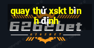 quay thử xskt bình định