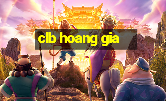 clb hoang gia