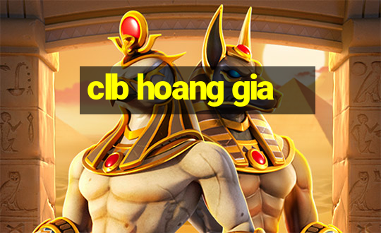 clb hoang gia