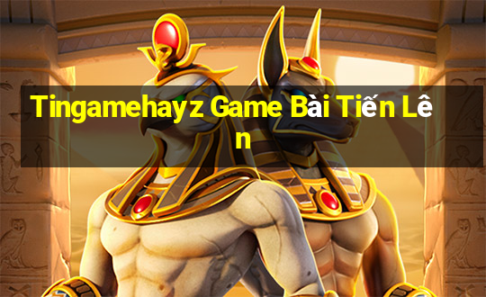 Tingamehayz Game Bài Tiến Lên