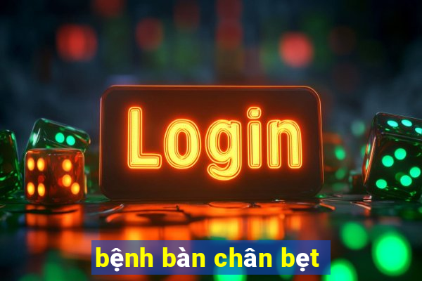 bệnh bàn chân bẹt