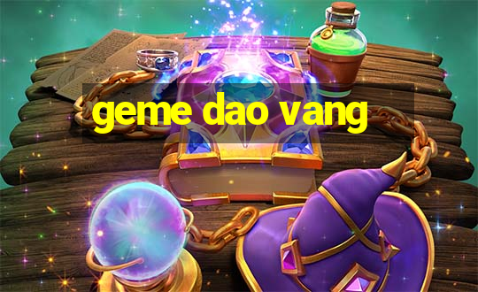 geme dao vang