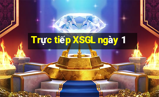 Trực tiếp XSGL ngày 1