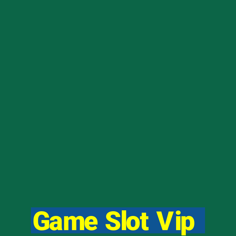 Game Slot Vip