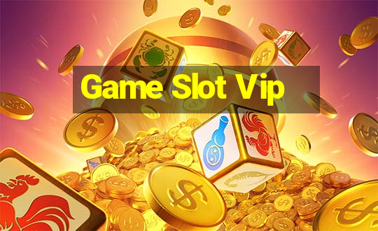 Game Slot Vip