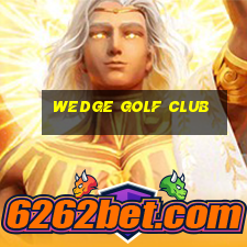 wedge golf club