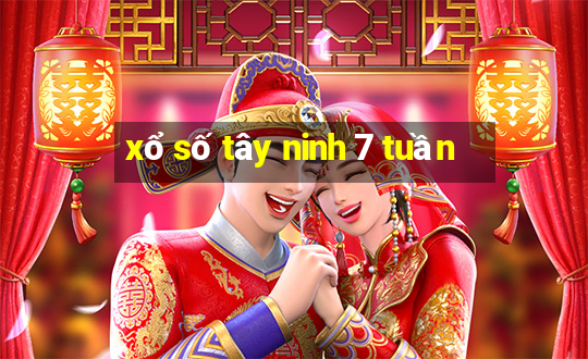 xổ số tây ninh 7 tuần