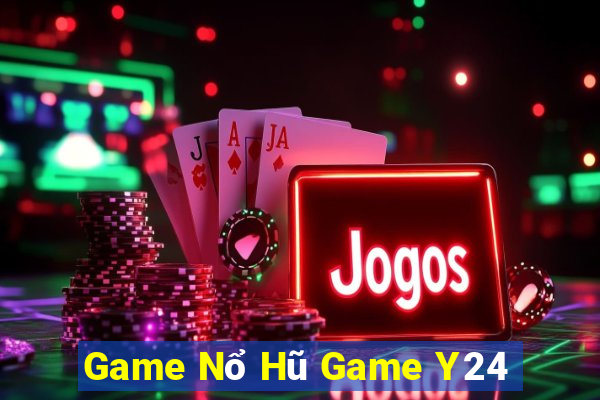 Game Nổ Hũ Game Y24