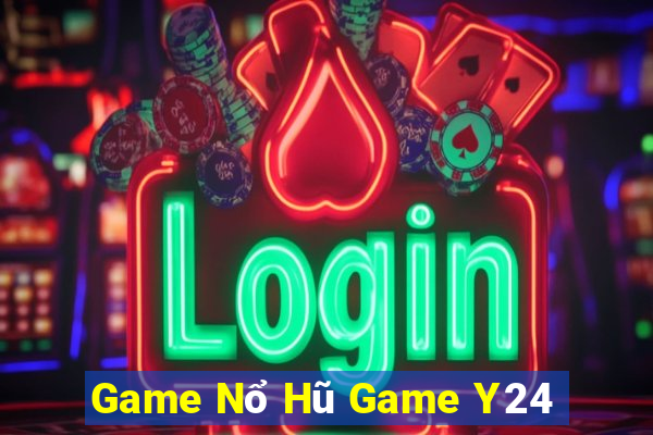 Game Nổ Hũ Game Y24