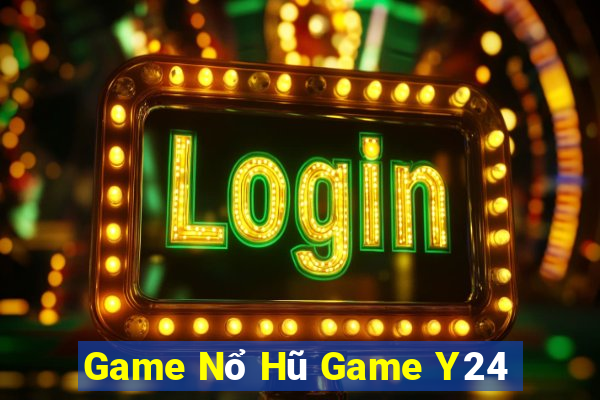 Game Nổ Hũ Game Y24