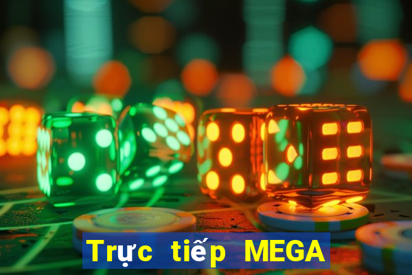 Trực tiếp MEGA 6 45 ngày thứ năm