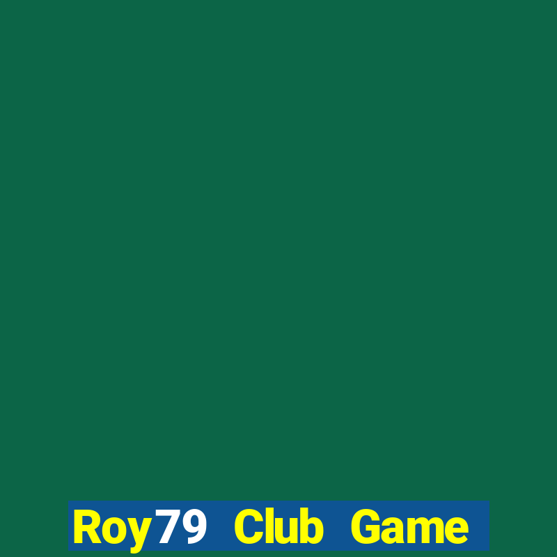 Roy79 Club Game Bài Đổi Thưởng Go88