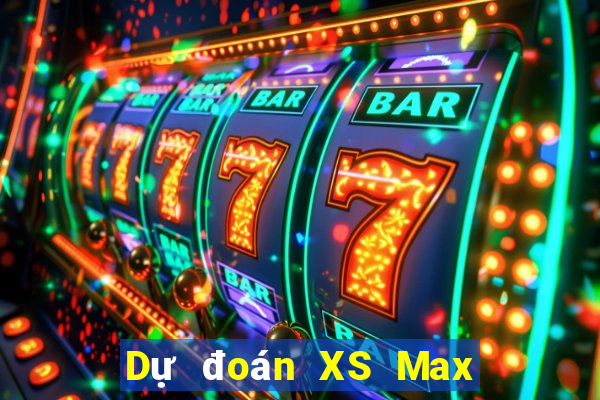 Dự đoán XS Max 4D ngày 20