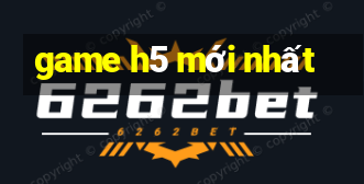 game h5 mới nhất