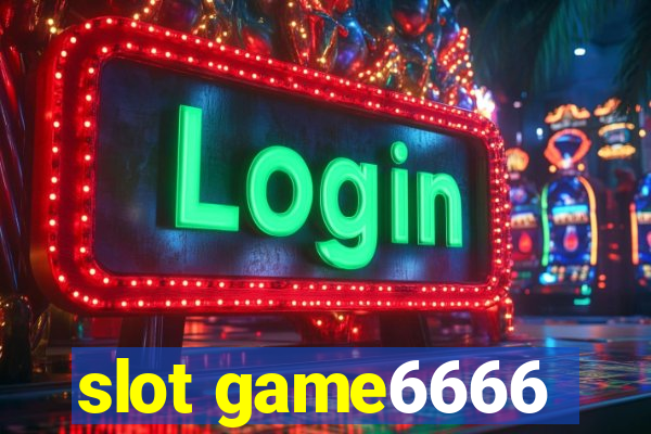 slot game6666