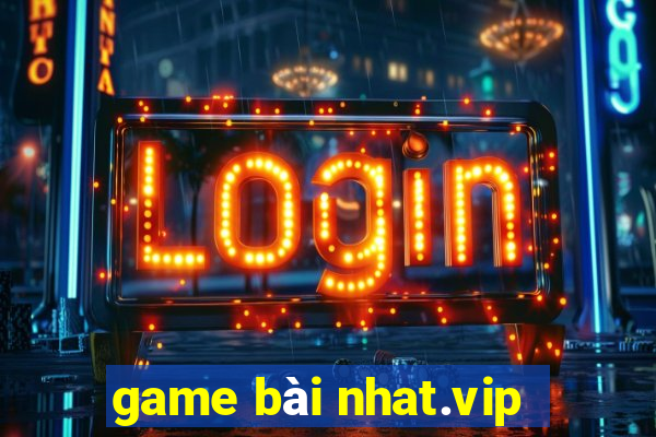 game bài nhat.vip