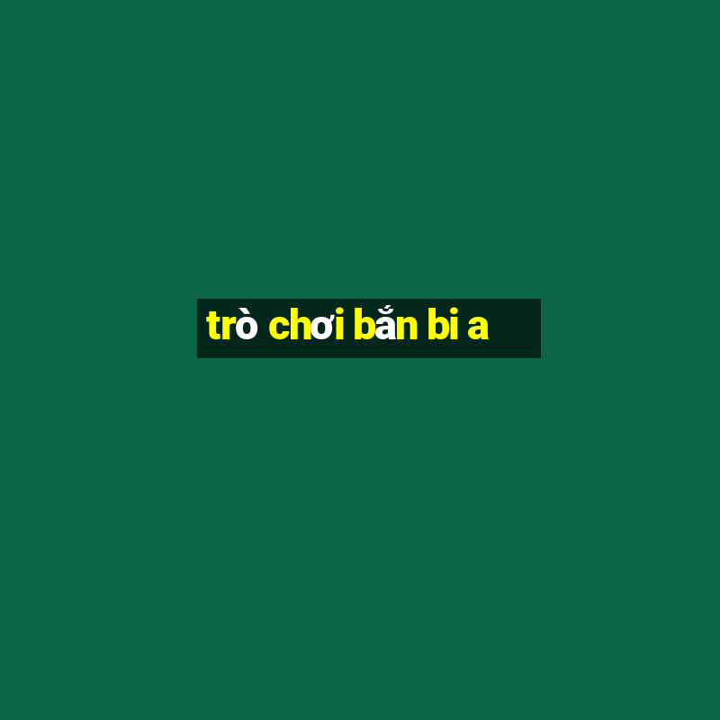 trò chơi bắn bi a