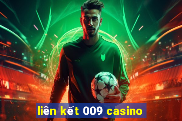 liên kết 009 casino