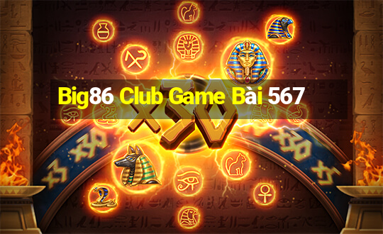 Big86 Club Game Bài 567