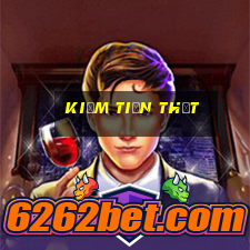 kiếm tiền thật