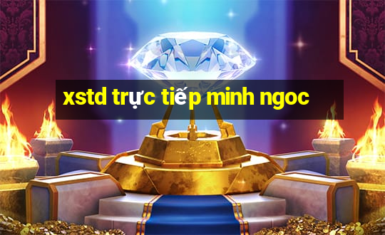 xstd trực tiếp minh ngoc