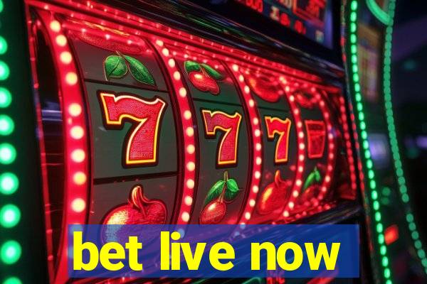 bet live now