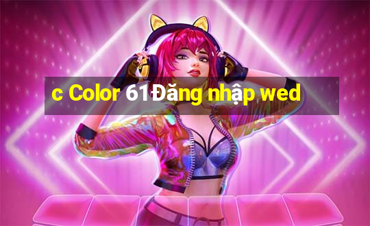 c Color 61 Đăng nhập wed