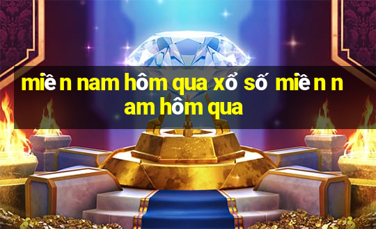 miền nam hôm qua xổ số miền nam hôm qua