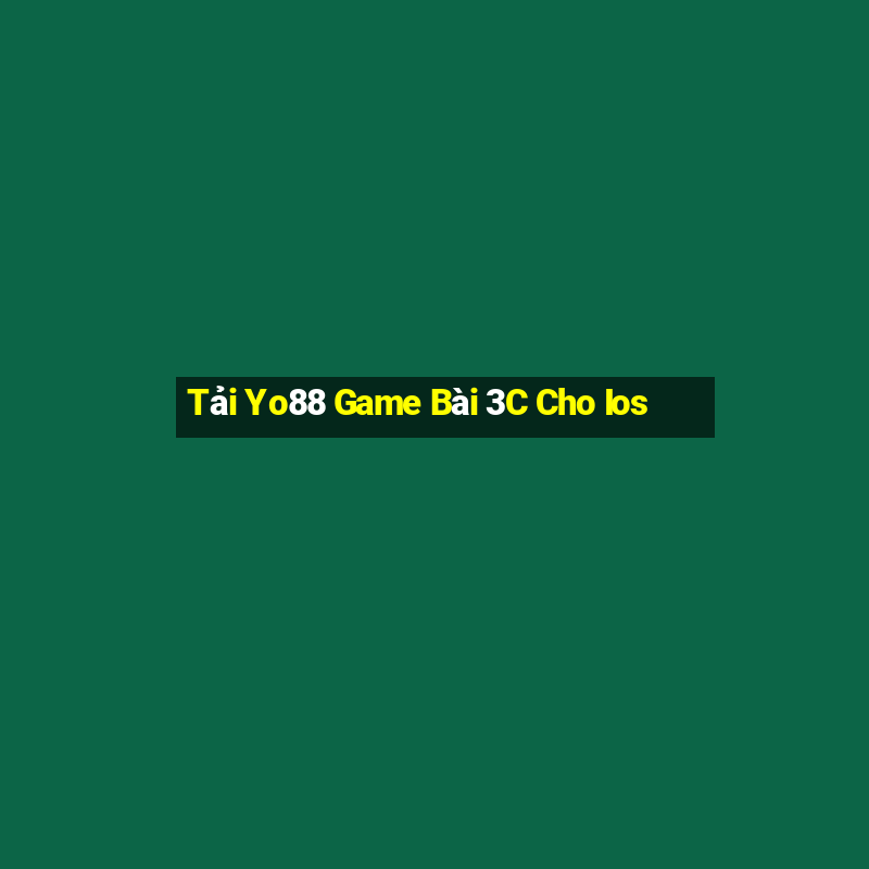 Tải Yo88 Game Bài 3C Cho Ios