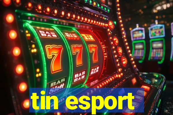 tin esport