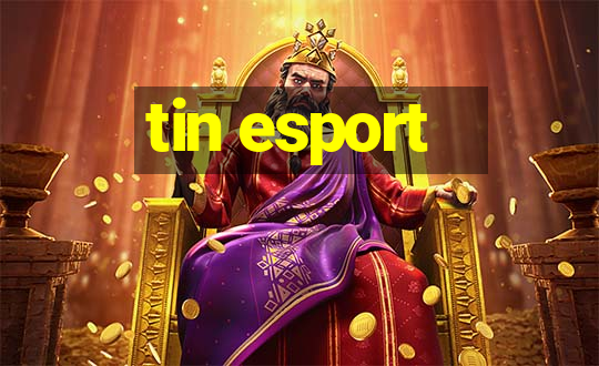 tin esport