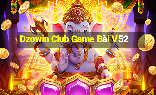 Dzowin Club Game Bài V52