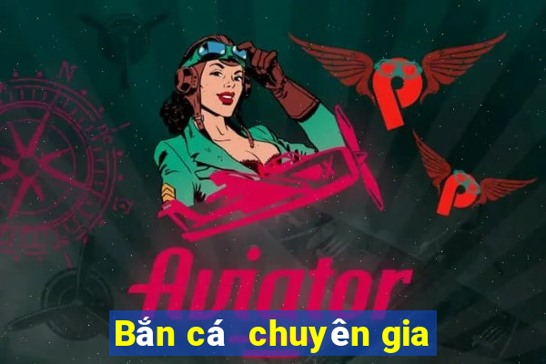 Bắn cá  chuyên gia